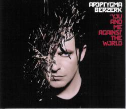 Apoptygma Berzerk : You and Me Against the World